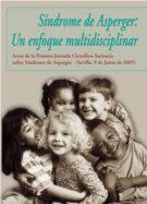 Síndrome de Asperger: un enfoque multidisciplinar.  Actas de la 1ª jornada científico-sanitaria sobre síndrome de Asperger