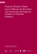 Guía de Práctica Clínica para el Manejo de Pacientes con Trastornos del Espectro Autista en Atención Primaria